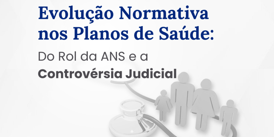 Evolução Normativa nos Planos de Saúde: Da Taxatividade ao Caráter Exemplificativo do Rol da ANS e a Atual Controvérsia Judicial